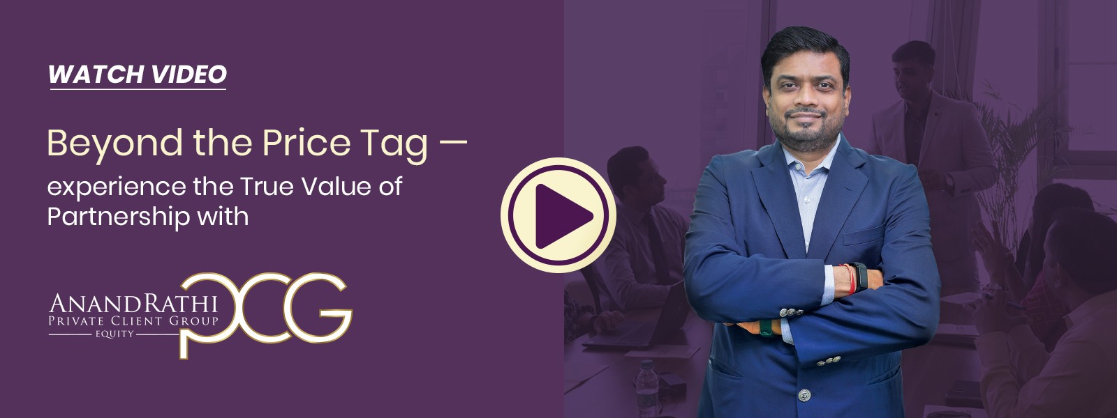 Watch Anand Rathi PCG video on the value of partnership